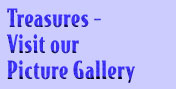 Treasures - Visit our Picture Gallery.