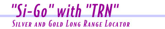 Si-Go with TRN, silver and gold long range locator.